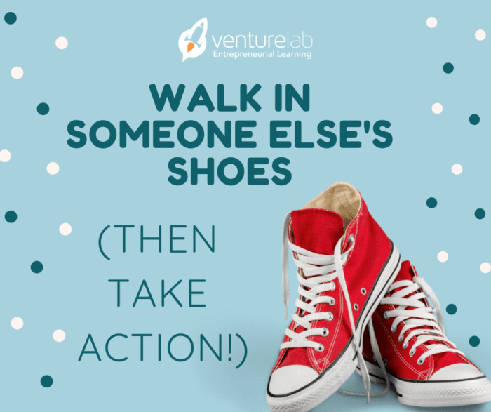 Walk In Someone Elses Shoes Then Take Action