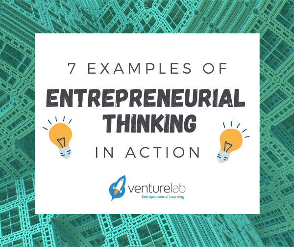 Text on a patterned background reads, "7 examples of entrepreneurial thinking in action," with light bulb icons and the VentureLab logo beneath, showcasing youth entrepreneurship education.