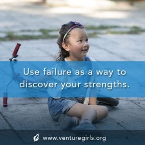 Use failure as a way to discover strengths