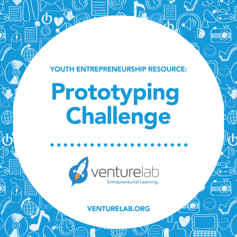 A blue and white graphic design titled "Youth Entrepreneurship Resource: Prototyping Challenge” by VentureLab, featuring youth entrepreneurship education themes and entrepreneurial learning icons.
