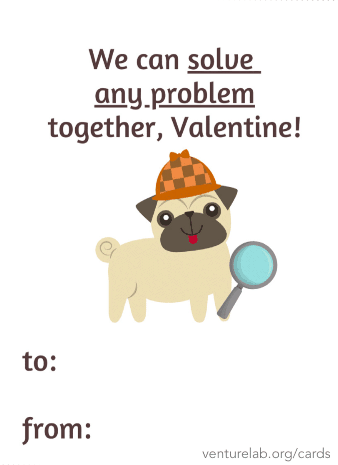Illustration of a smiling pug wearing a detective hat, holding a magnifying glass, with text "we can solve any entrepreneurship challenge together, valentine!" space for writing names below.