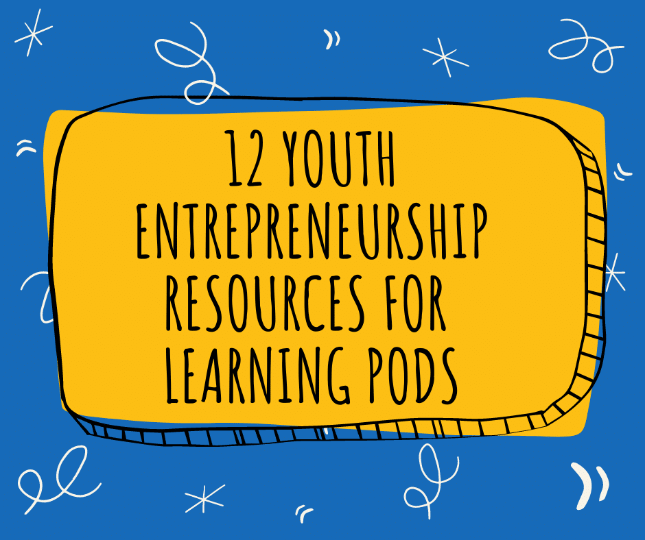 12 Free Youth Entrepreneurship Activities for Learning Pods VentureLab