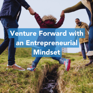 Venture forward like an entrepreneur