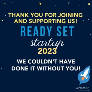 Thank you for attending and supporting Ready Set Startup 2023