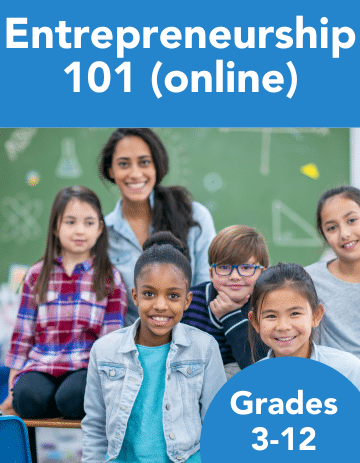 A group of diverse children and a teacher are smiling in a classroom with text reading 'Entrepreneurship 101 (online)' and 'Grades 3-12.' This engaging scene is part of the Entrepreneurship Curriculum for K-12 Students.