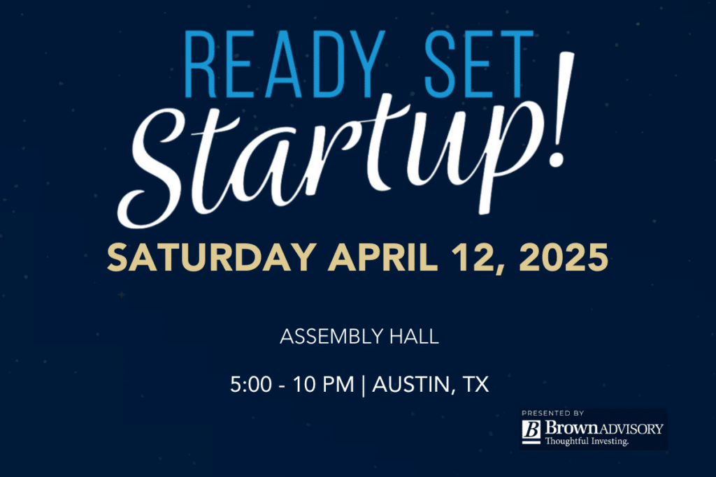 Join us for the VentureLab Ready Set Startup Gala 2025! Mark your calendar for Saturday, April 12, at Assembly Hall in Austin, TX. From 5:00 to 10:00 PM, enjoy an evening of innovation and inspiration presented by Brown Advisory. Don't miss out!.