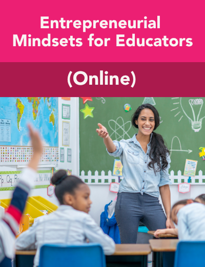Entrepreneurial Mindset for Educators Online A teacher smiles while delivering a lesson to her students, Overlay reads Entrepreneurial Mindsets for Educators Online